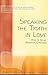 Speaking the Truth in Love
