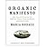 [Organic Manifesto: How Org...