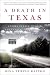 A Death in Texas: A Story of Race, Murder, and a Small Town's Struggle for Redemption by Dina Temple-Raston (2003-01-26)