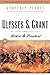 Ulysses S. Grant: Soldier a...