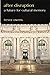 After Disruption by Trevor Owens After Disruption by Trevor Owens