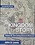 The Kingdom Story: Volume I...