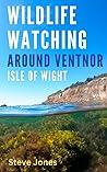 Wildlife Watching Around Ventnor, Isle of Wight Wildlife Watching Around Ventnor, Isle of Wight