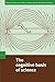 The Cognitive Basis of Science (2002-05-27)