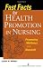 Fast Facts for Health Promotion in Nursing: Promoting Wellness in a Nutshell 1st Edition by Miller MSN RN-BC, Carol A. (2013) Paperback