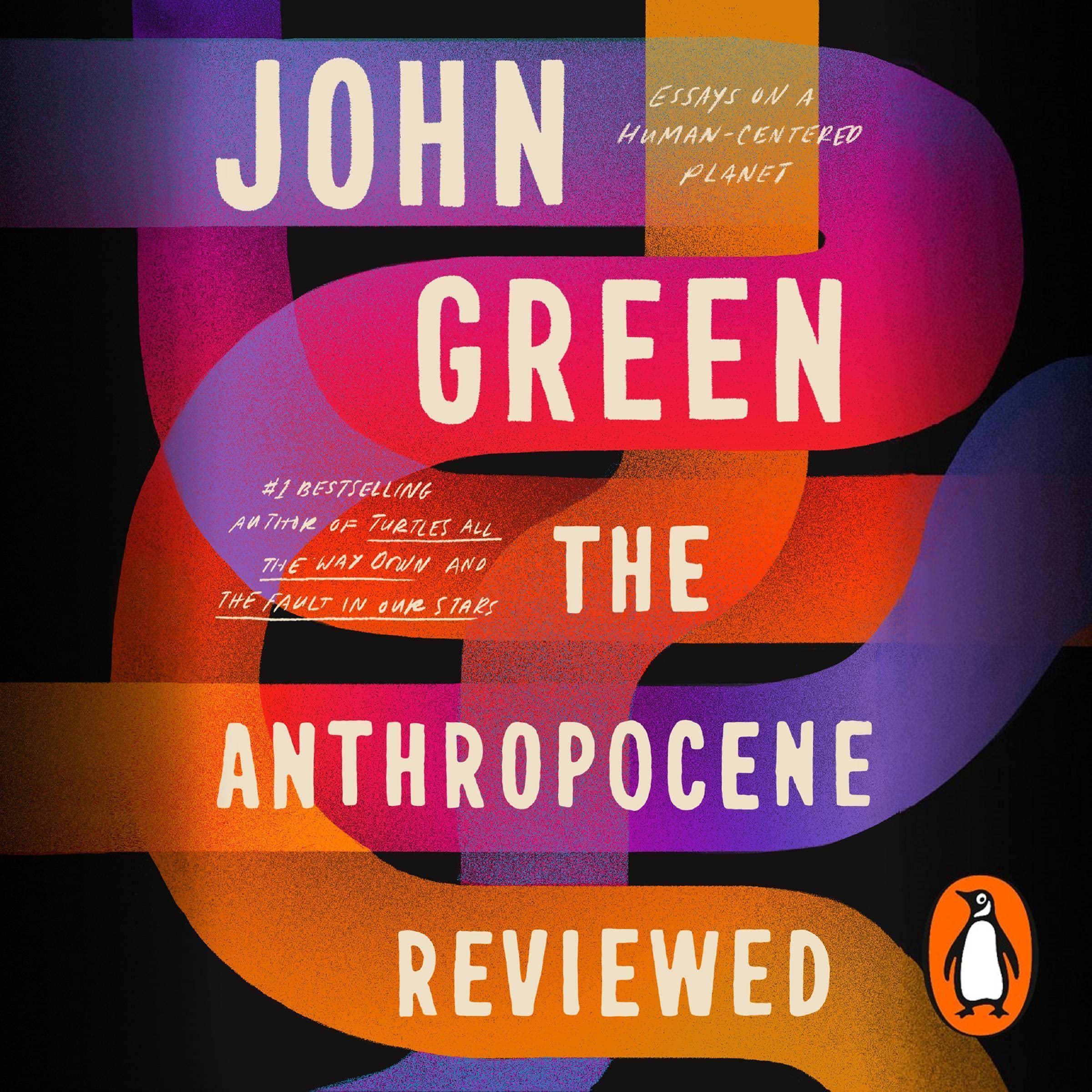 The Anthropocene Reviewed: The Instant Sunday Times Bestseller