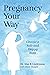 Pregnancy Your Way by Alan R. Lindemann