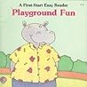 Playground Fun (First Start Easy Reader) Playground Fun (First Start Easy Reader)