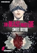 The Beast Must Die - Sweet Bitter
