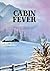 Cabin Fever: A Centennial Collection of Stories About the Seeley Lake Area