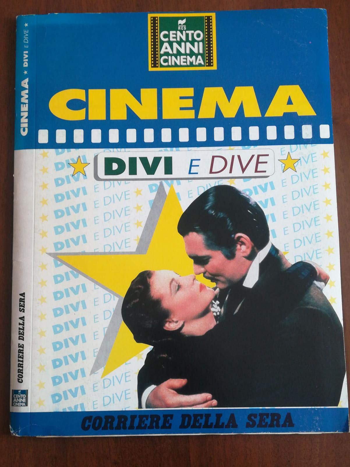 Cento anni di cinema. Cinema. Divi e Dive. Cary Grant & Sofia Loren - Marcello Mastroianni & Meryl Streep - Al Pacino & Gina Lollobrigida - Vittorio Gassman & Greta Garbo - Kevin Costner & Claudia C (Unknown Binding)