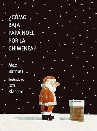 ¿Cómo baja Papá Noel por la chimenea? (Somos8) by Mac Barnett