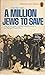 A million Jews to save