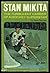 Stan Mikita; the Turbulent Career of a Hockey Superstar