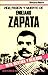 Vida, pasión y muerte de Emiliano Zapata (Spanish Edition)