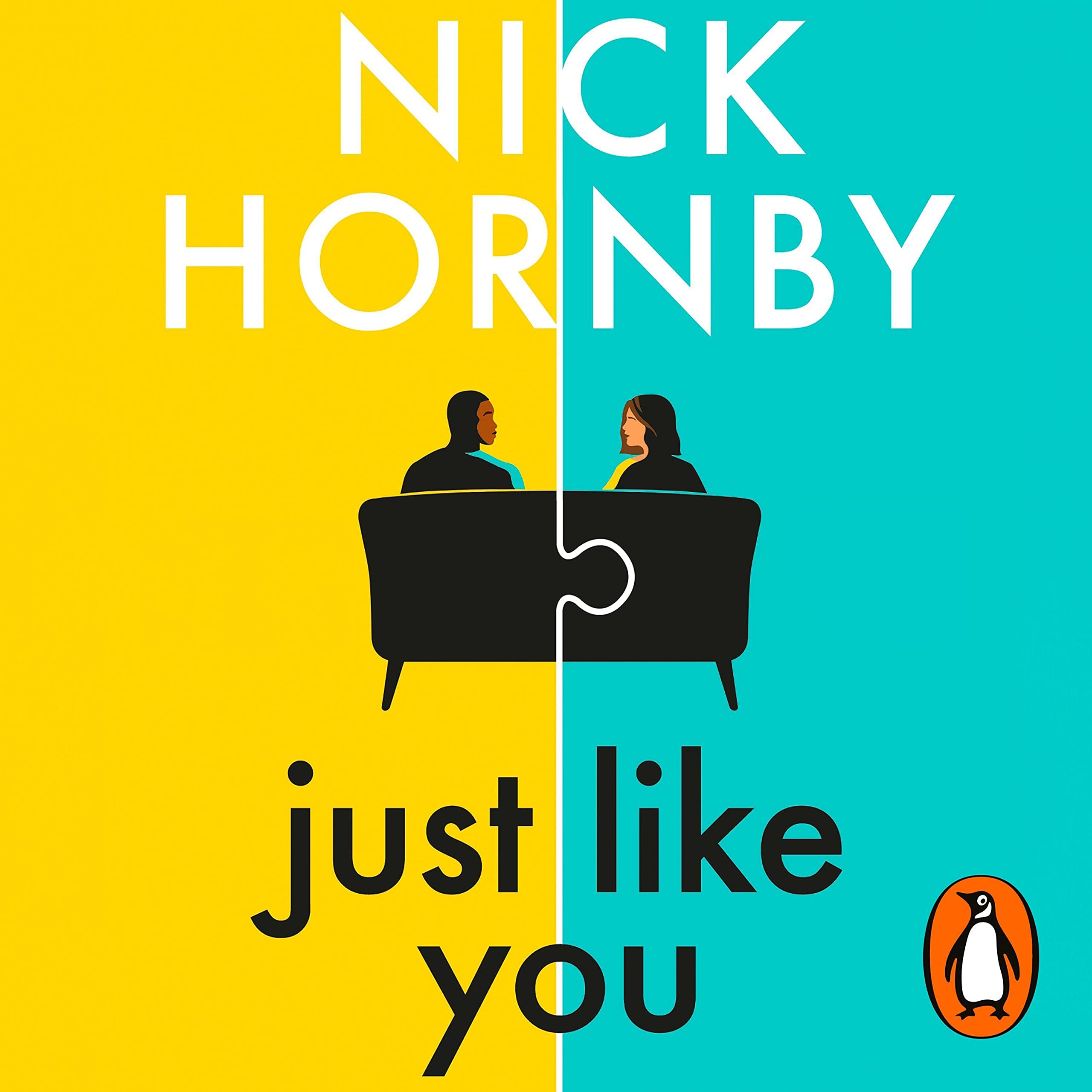 Just Like You: Two opposites fall unexpectedly in love in this pin-sharp, brilliantly funny book from the bestselling author of About a Boy