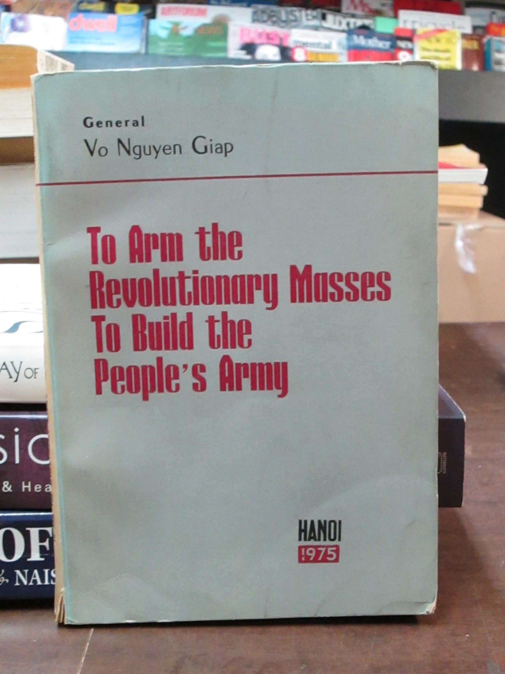 To Arm the Revolutionary Masses to Build the People's Army (Paperback)