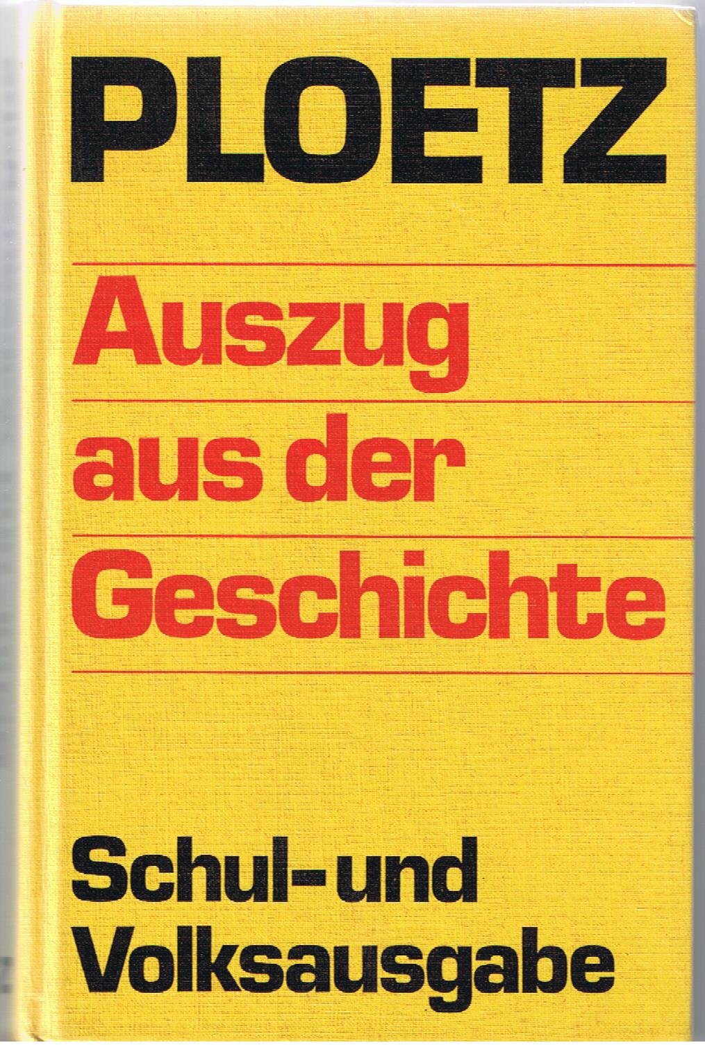 Auszug aus der Geschichte: [Textausg. d. ill. Weltgeschichte "Der farbige Ploetz"] (German Edition)