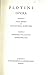 Plotini: Opera, Tomus I (Porphyrii Vita Plotini, Enneades I-III)