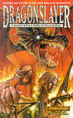 Dragonslayer (Gotrek & Felix) by William King (2000-05-04)