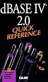 dBASE IV 2.0 Quick Reference (Que Quick Reference Series) dBASE IV 2.0 Quick Reference (Que Quick Reference Series)