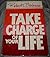 Take charge of your life Hardcover - 1983