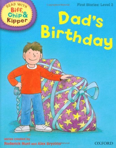 Oxford Reading Tree Read With Biff, Chip, and Kipper: First Stories: Level 2. Dad's Birthday by Mr Roderick Hunt (2011-05-05)