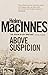 Above Suspicion by Macinnes, Helen (2013) Paperback by Helen MacInnes