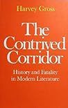 The Contrived Corridor: History and Fatality in Modern Literature The Contrived Corridor: History and Fatality in Modern Literature