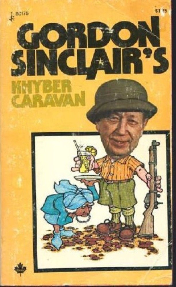 Khyber caravan: Through Kashmir, Waziristan, Afghanistan, Baluchistan and northern India (A Canadian pocket book)