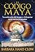 El c?digo maya: La aceleraci?n del tiempo y el despertar de la conciencia mundial (Spanish Edition) by Barbara Hand Clow (2008-06-24)