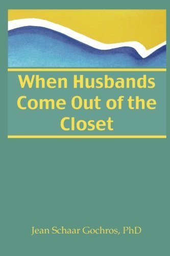 When Husbands Come Out of the Closet (Haworth Series on Women: No. 1) by Jean Gochros (1989-05-11)