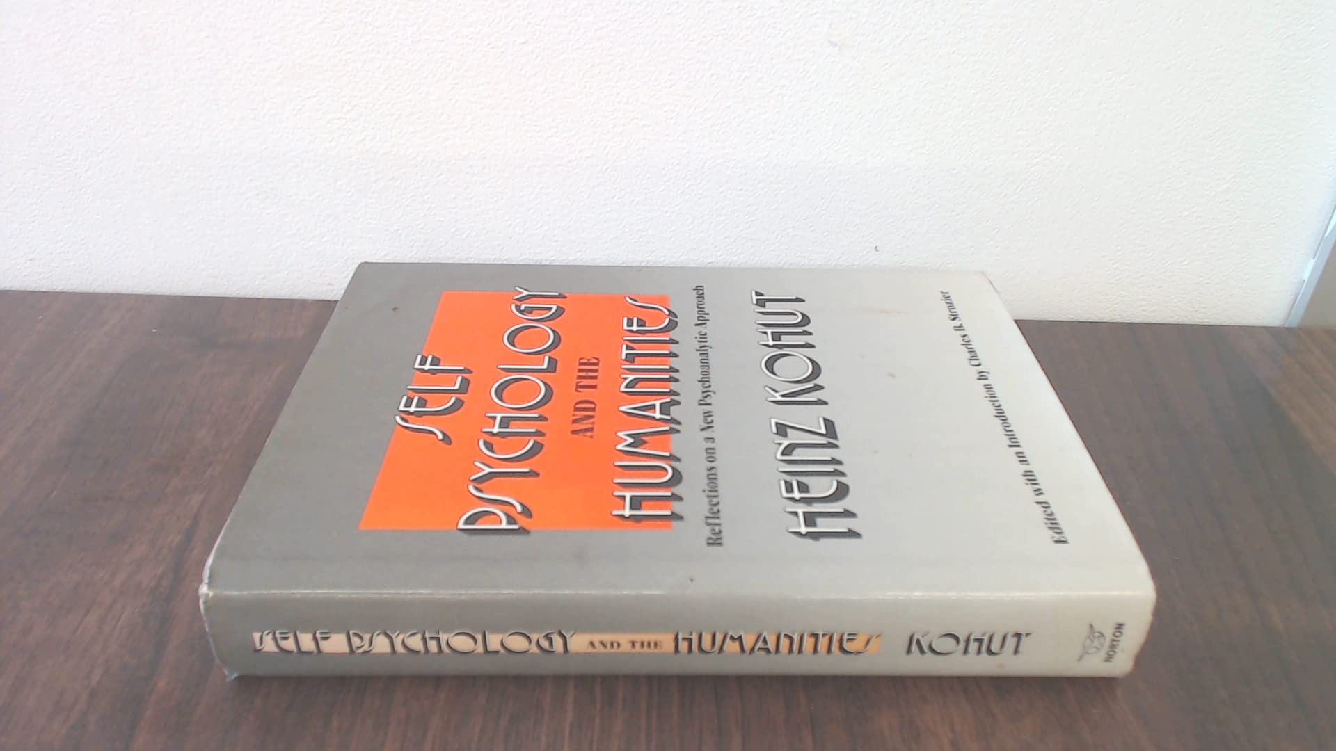 Self Psychology and the Humanities: Reflections on a New Psychoanalytic Approach (Hardcover)