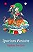 Spacious Passion [paperback] by Ngakma Nor'dzin (2010-02-19)