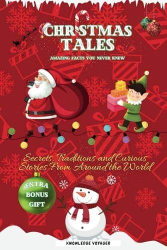 Christmas Tales: Amazing Facts You Never Knew: Secrets, Traditions and Curious Stories from Around The World (Paperback)
