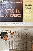 Basic Electricity/Electronics Programmed Learning Course [5 Volume Set]: Basic Principles; How AC & DC Circuits Work; Understanding Tube & Transistor Circuits; Test Instruments; Motors & Generators