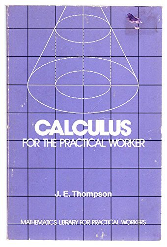Calculus for the Practical Worker (Mathematics Library for Practical Workers)