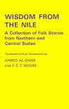 Wisdom from the Nile: A collection of folk-stories from northern and central Sudan (Oxford library of African literature) Wisdom from the Nile: A collection of folk-stories from northern and central Sudan (Oxford library of African literature)