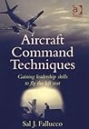 Aircraft Command Techniques: Gaining Leadership Skills to Fly the Left Seat by Fallucco, Sal J. (2002) Paperback