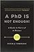 A PhD Is Not Enough 2nd (second) edition Text Only by Peter J. Feibelman