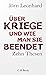 Über Kriege und wie man sie beendet: Zehn Thesen