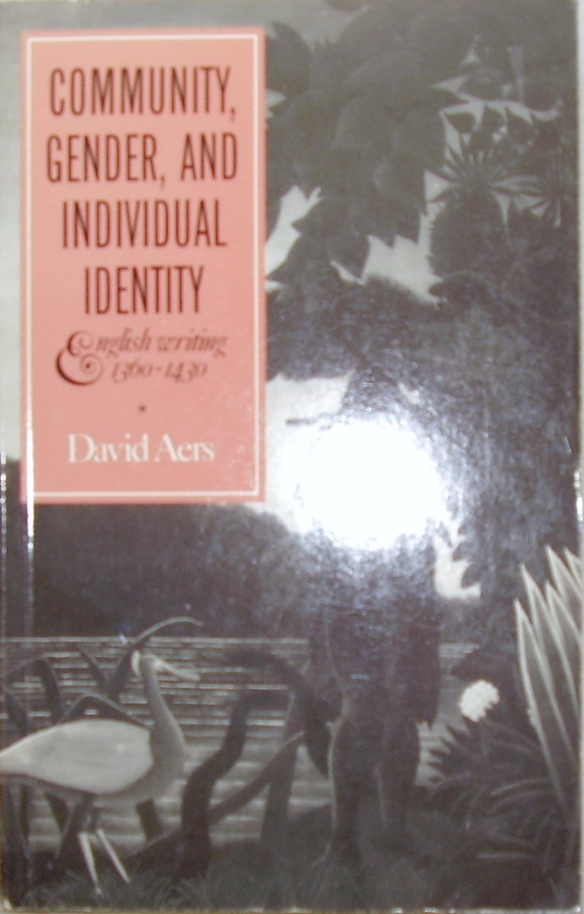 Community, Gender, and Individual Identity: English Writing 1360-1430 (Paperback)