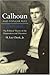 Calhoun and Popular Rule: The Political Theory of the Disquisition and Discourse by H. Lee Cheek Jr. (2004-07-01)