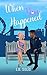 When You Happened: A Spicy Celebrity Romance (When Series Book 1)