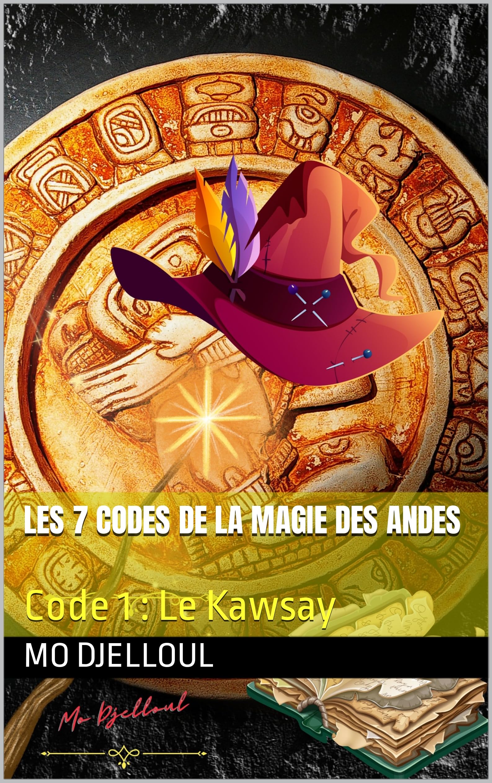 Les 7 codes de la Magie des Andes: Code 1 : Le Kawsay (French Edition)