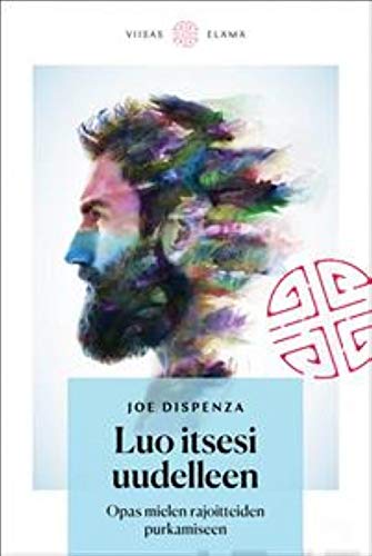 Luo itsesi uudelleen. Opas mielen rajoitteiden purkamiseen (Paperback)