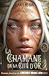 La Chamane de la Cité d'Or: (fantasy young adult) (French Edition)