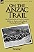 On the Anzac Trail: the Experiences of a New Zealand Soldier in Egypt and Gallipoli During the Great War by Anzac (2010) Paperback