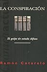 La conspiración. El golpe de estado difuso La conspiración. El golpe de estado difuso