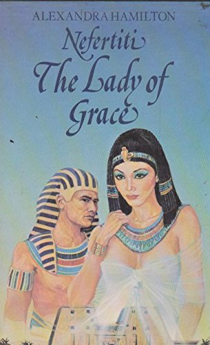 Nefertiti: The Lady of Grace (Hardcover)